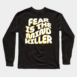 Fear is the mind killer Long Sleeve T-Shirt